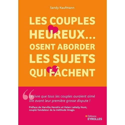 Les Couples Heureux - Osent Aborder Les Sujets Qui Fâchent - 5 Étapes Pour Transformer Vos Tensions En Connexion