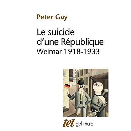 Le Suicide D'Une RéPublique. Weimar, 1918-1933