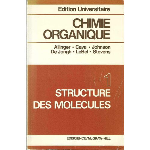 Chimie Organique - 1: Structures Des Molécules - 2: Réactions - 3: Applications - Allingher - Cava - Ediscience - Mcgraw-Hill 1976