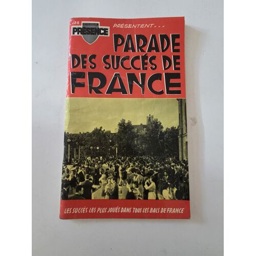 Parade Des Succès De France - Les Succès Les Pus Joués Dans Tous Les Bals De France - Ed. Présence