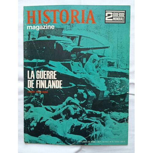 Historia Magazine 2e Guerre Mondiale Numéro 5 - La Guerre De Finlande, La Fin Du Graf Spee, La Propagande De Guerre