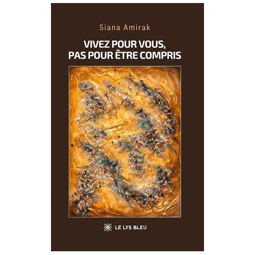 Vivez Pour Vous, Pas Pour Être Compris