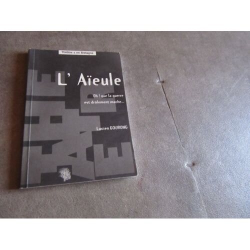L Aieule Lucien Gourong ( Theatre S En Bretagne