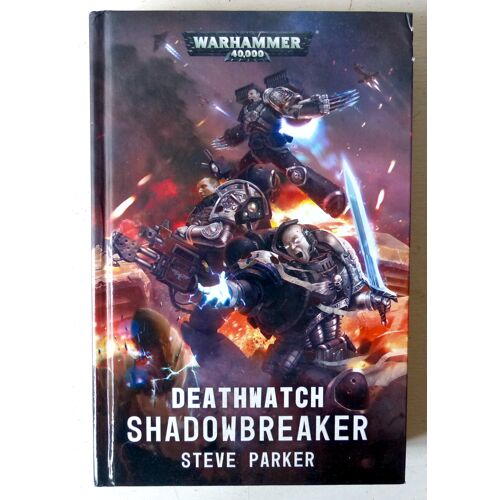 Deathwatch Shadowbreaker (A Talon Squad Novel) Par Steve Parker - Black Library 2019 - Warhammer 40 000 (Jeu De Figurines)