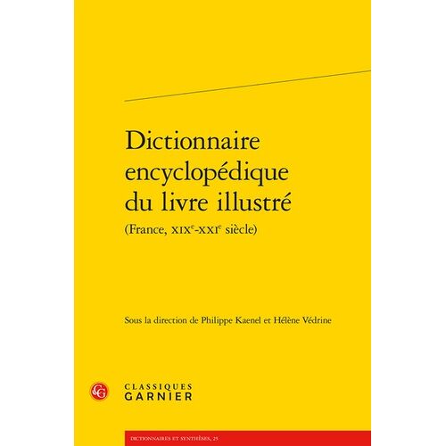 Dictionnaire Encyclopédique Du Livre Illustré (France, Xixe-Xxie Siècle)