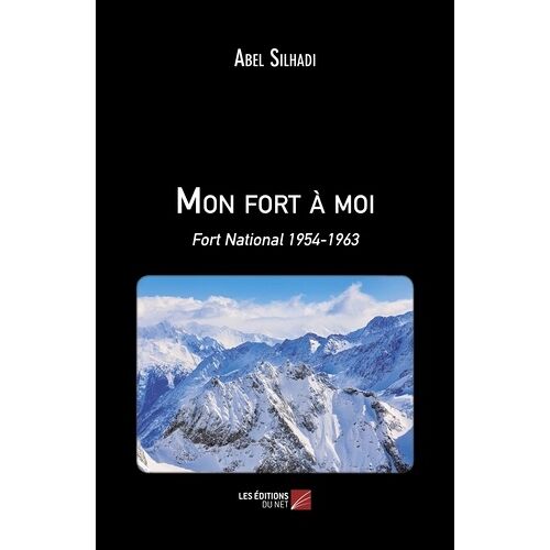 Mon Fort À Moi - Fort National 1954-1963