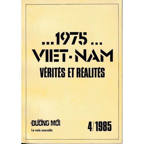 1945 Viet-Nam Vérités Et Réalités Duong Moï 4/1985