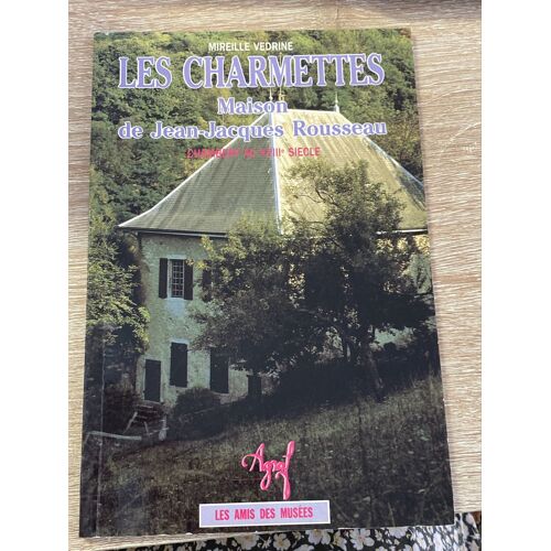 Les Charmettes Maison De Jean Jacques Rousseau Mireille Vedrine