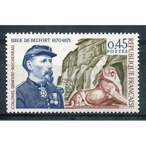 100ème Anniversaire Du Siège De Belfort : Général Denfert-Rochereau Année 1970 N° 1660 Yvert Et Tellier Luxe