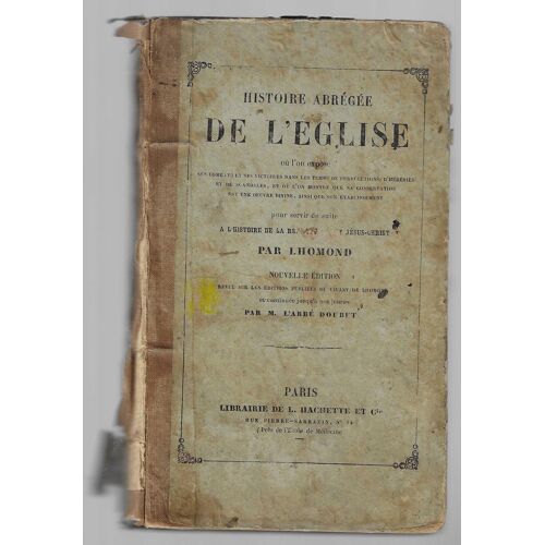 Histoire Abrégée De L'Église Où L'On Expose Ses Combats Et Ses Victoiresdans Les Temps De Persécutions D'Hérésies Et De Scandales , Et Où L'On Montre Que Sa Conservation Est Une Oeuvre Divine , Ains