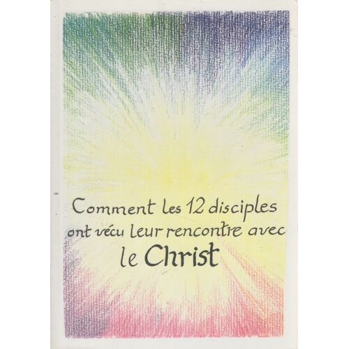 Comment Les 12 Disciples Ont Vécu Leur Rencontre Avec Le Christ