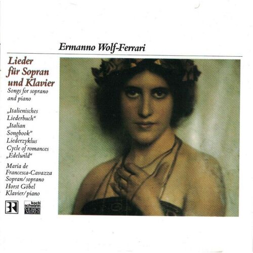 E.Wolf-Ferrari: Lieder Für Sopran
