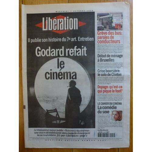 Libération N° 5407 - 7 Octobre 1998 - Godard Refait Le Cinéma / Dopage : Qu'Est-Ce Qui Pique Le Foot ? / Grève Des Bus / Maisn Propres À Bruxelles / Crise Boursière : Le Solo De Clinton