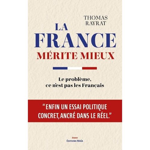 La France Mérite Mieux - Le Problème, Ce N'est Pas Les Français