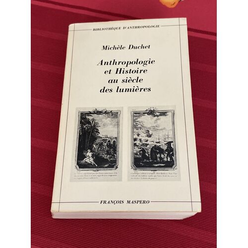 Anthropologie Et Histoire Au Siècle Des Lumières (Buffon, Voltaire, Rousseau, Helvetius, Diderot )Michèle Duchet 1971