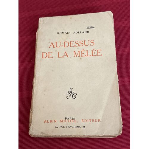 Au-Dessus De La Mêlée Romain Rolland 109e Édition Albin Michel 1926