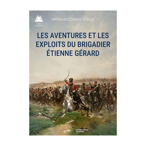 Les Aventures Et Les Exploits Du Brigadier Étienne Gérard