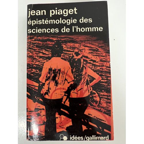 Épistémologie Des Sciences De L'Homme — Jean Piaget — Gallimard — 1972