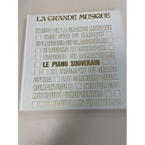 La Grande Musique : Le Piano Souverain De Chopin À Liszt
