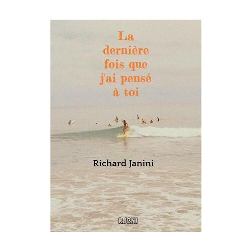 La Dernière Fois Que J'ai Pensé À Toi