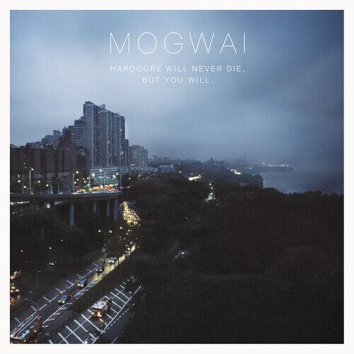 Mogwai - Hardcore Will Never Die, But You Will [Compact Discs]