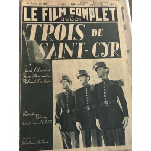 Le Film Complet Du Jeudi N° 2259 _ 4 Mai 1939 _ Jean Chevrier, Jean Mercanton, Roland Toutain Dans "Trois De Saint-Cyr" ; Film De Jean-Paul Paulin ; Production Calamy