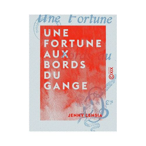 Une Fortune Aux Bords Du Gange