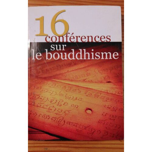 16 Conferences Sur Le Bouddhisme