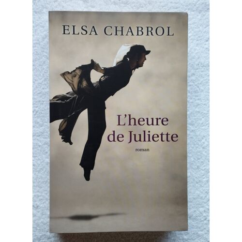 L'Heure De Juliette - Elsa Chabrol - Le Grand Livre Du Mois 2008