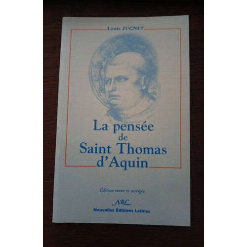 Louis Jugnet . La Pensée De Saint Thomas D’Aquin. Nouvelle Édition.