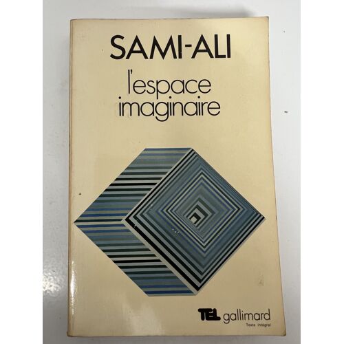 L'Espace Imaginaire — Sami-Ali — Gallimard Tel — 1982