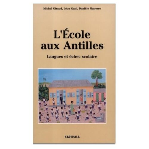 L'école Aux Antilles - Langues Et Échec Scolaire