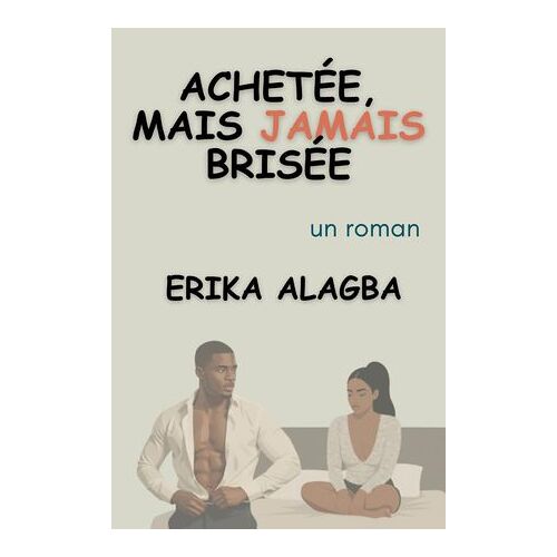 Achetée, Mais Jamais Brisée