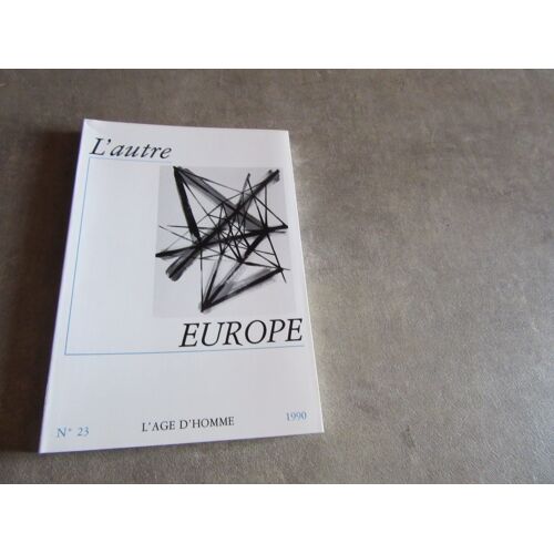 L Autre Europe N 23 L Age Homme 1990 Vaclav Havel Tzvetan Todorov Milovan Danoilitch Joseph Krulic Leonid Gordon Byzov Ournov ...