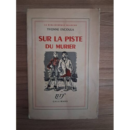 Sur La Piste Du Murier, De Yvonne Escoula