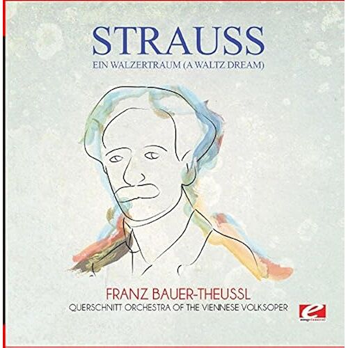 Strauss: Ein Walzertraum (A Waltz Dream) (Digitally Remastered)