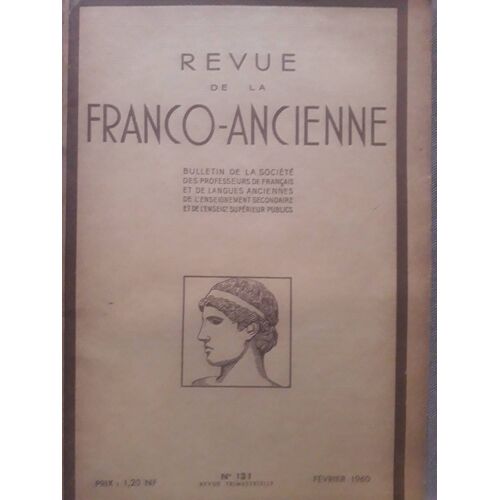 Revue De La Franco - Ancienne N° 131 - Février 1960 : Enquête Sur Le Vocabulaire Latin ; Résultats De L'Enquête Sur La Crise Du Latin ; Hommage À Merlat ...
