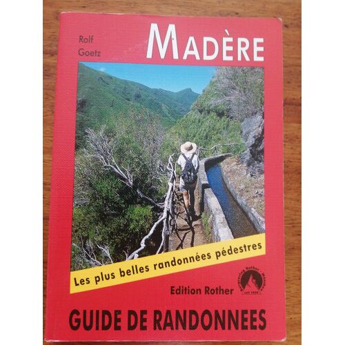 Guide De Randonnées Madère. Les Plus Belles Randonnées Pédestres. Édition Rother