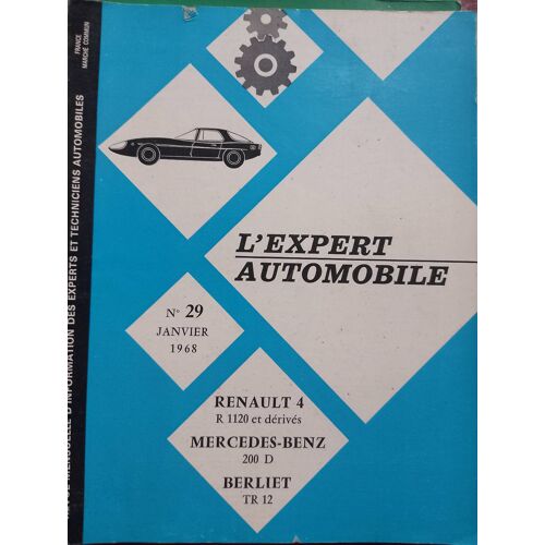 L’Expert Automobile Numéro 29: Renault 4 R 1120 Et Dérivés, Mercedes-Benz 200 D, Berliet Tr 12