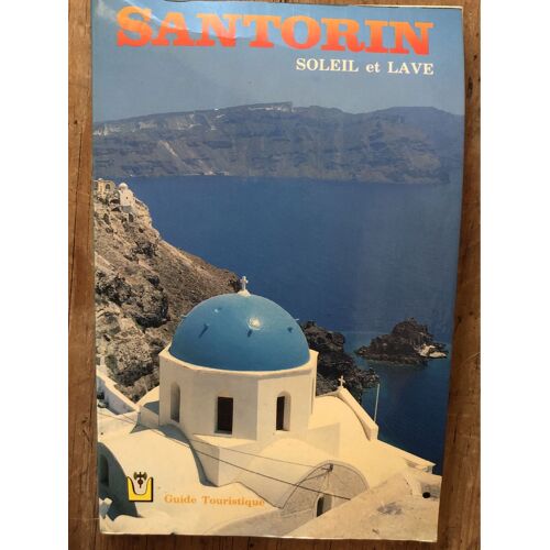 Santorin Soleil Et Lave Guide Touristique