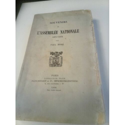 Paul Boscq . Souvenirs De L' Assemblée Nationale . 1871 - 1875 . Plon . 1908