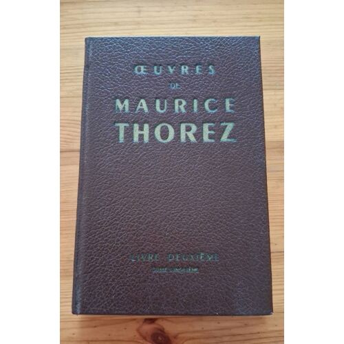 Oeuvres De Maurice Thorez - Livre Deuxième - Tome 5 - Éditions Sociales 1951