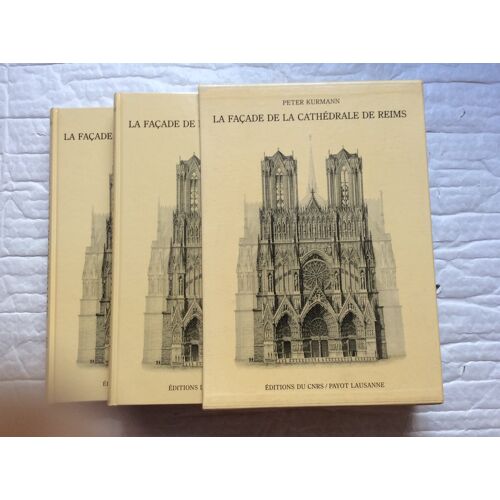 Peter Kurmann, La Façade De La Cathédrale De Reims [Éditions Du Cnrs & Payot]