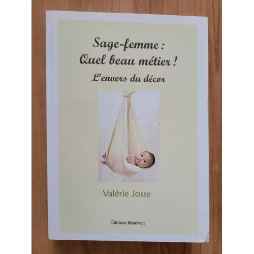 Sage-Femme - Quel Beau Métier !: L'Envers Du Décor