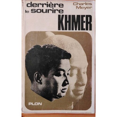Derriere Le Sourire Khmer Charles Meyer