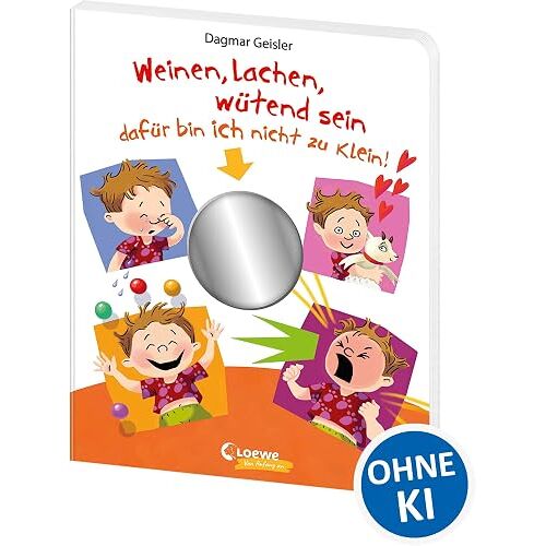 Weinen, Lachen, Wütend Sein - Dafür Bin Ich Nicht Zu Klein!