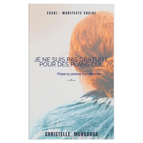 Je Ne Suis Pas Gratuite Pour Des Plans Cul