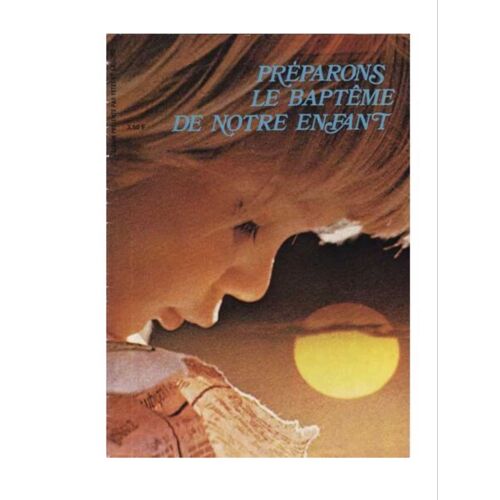 Preparons Le Bapteme De Notre Enfant Albumsfetes Et Saisons