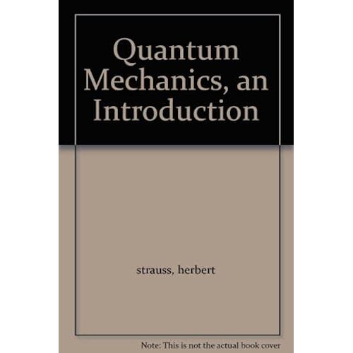 Quantum Mechanics, An Introduction