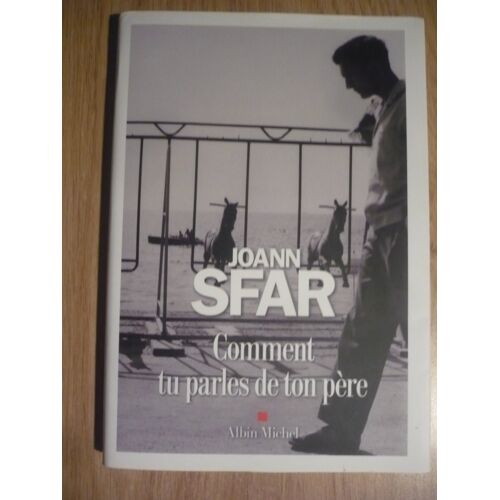 Comment Tu Parles De Ton Père De Joann Sfar - Éditions Albin Michel (22 Rue Huyghens, Paris ) - 2016